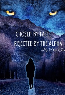 Chosen by Fate, Rejected by the Alpha