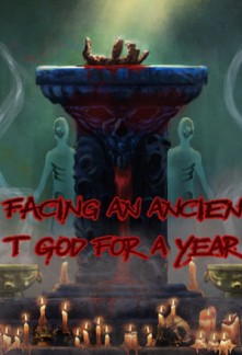 Facing an Ancient God for a Year