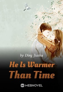 He Is Warmer Than Time