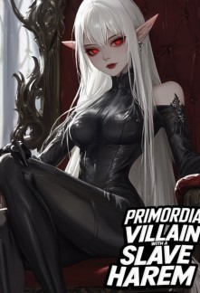 Primordial Villain with a Slave Harem