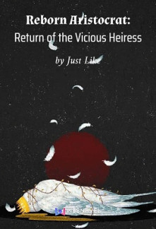 Reborn Aristocrat: Return of the Vicious Heiress