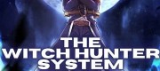 The Witch Hunter System