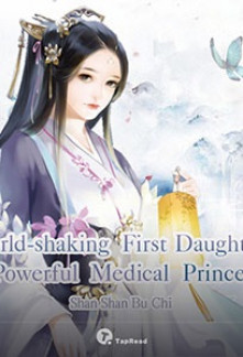 World-shaking First Daughter: Powerful Medical Princess